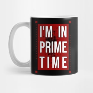 Im in prime time Mug